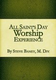 All Saint's Day Worship Experience