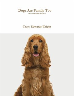 Dogs Are Family Too Second Edition Revised - Edwards-Wright, Tracy