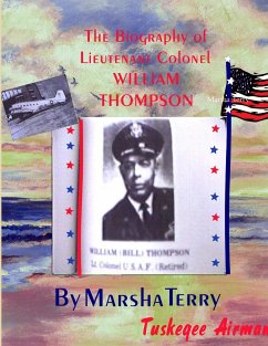 The Biography of Tuskegee/Chanute Airman Lieutenant Colonel William Thompson - Terry, Marsha