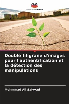 Double filigrane d'images pour l'authentification et la détection des manipulations - Saiyyad, Mohmmad Ali