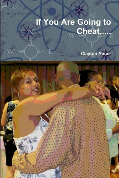If You Are Going to Cheat,.... If You Are Going to Cheat,....