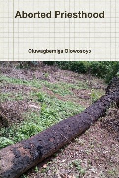 Aborted Priesthood - Olowosoyo, Oluwagbemiga