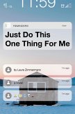 Just Do This One Thing for Me (eBook, ePUB)