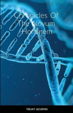 Chronicles Of The Novum Hominem - Lecapois, Teejay