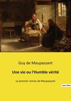 Une vie ou l'Humble vérité - Maupassant, Guy de