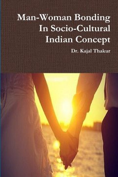 Man-Woman Bonding In Socio-Cultural Indian Concept - Thakur, Kajal