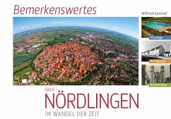 Bemerkenswertes über Nördlingen im Wandel der Zeit - Sponsel, Wilfried