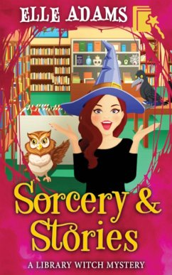 Sorcery & Stories - Adams, Elle