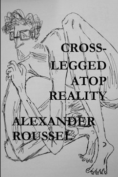 Cross-Legged Atop Reality - Roussel, Alexander