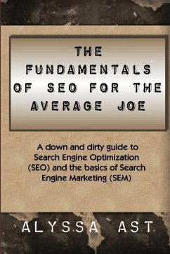 The Fundamentals of SEO for the Average Joe - Ast, Alyssa