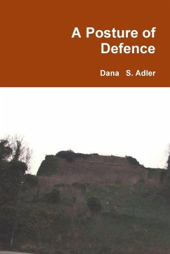 A Posture of Defence - Adler, Dana S.