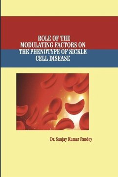 ROLE OF THE MODULATING FACTORS ON THE PHENOTYPE OF SICKLE CELL DISEASE - Pandey, Sanjay Kumar