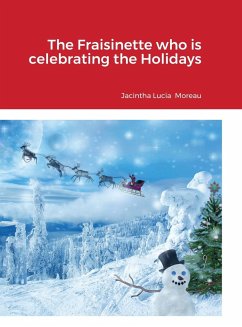 The Fraisinette who is celebrating the Holidays - Moreau, Jacintha Lucia