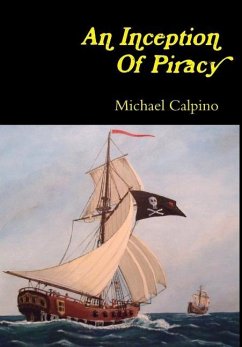 An Inception Of Piracy - Calpino, Michael