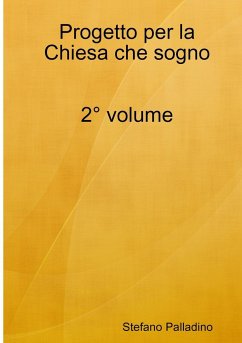 Progetto per la Chiesa che sogno 2° volume - Palladino, Stefano