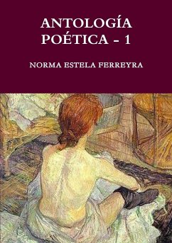 ANTOLOGÍA POÉTICA - 1 - Ferreyra, Norma Estela