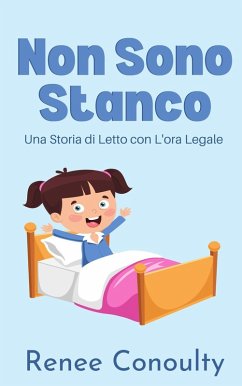 Non Sono Stanco: Una Storia di Letto con L'ora Legale (Italian) (eBook, ePUB) - Conoulty, Renee