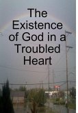The Existence of God in a Troubled Heart
