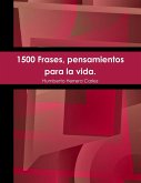 1500 Frases, pensamientos para la vida.