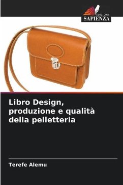 Libro Design, produzione e qualità della pelletteria - Alemu, Terefe