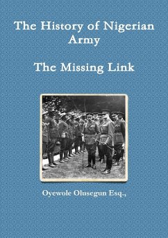 The History of Nigerian Army - The Missing Link - Olusegun, Oyewole