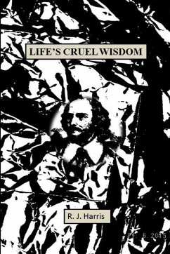 Life's Cruel Wisdom - Harris, R J