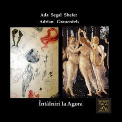 Întâlniri la Agora - Grauenfels, Adrian; Segal Shefer, Ada