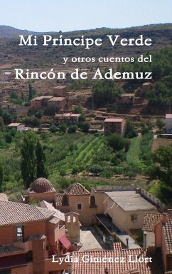 Mi Príncipe Verde y otros cuentos del Rincón de Ademuz - Giménez Llort, Lydia