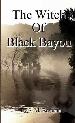 The Witch Of Black Bayou - Brennan, S. M.