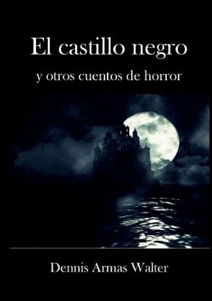 El castillo negro y otros cuentos de horror El castillo negro y otros cuentos de horror