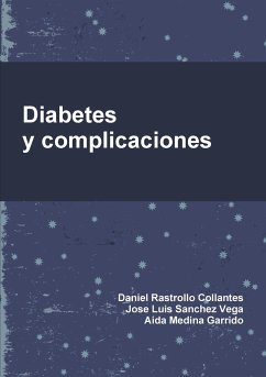 Diabetes y complicaciones - Sanchez Vega, Jose Luis; Rastrollo Collantes, Daniel; Medina Garrido, Aída