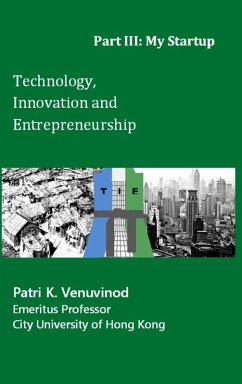 Technology, Innovation and Entrepreneurship Part III - Venuvinod, Patri K.