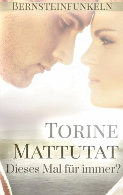 Dieses Mal für immer? - Mattutat, Torine