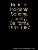 Burial of Indigents Sonoma County, California 1937-1967