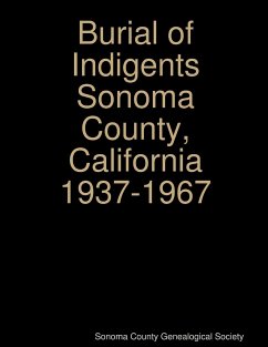 Burial of Indigents Sonoma County, California 1937-1967 - Genealogical Society, Sonoma County