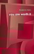you are worth it - Bild 1