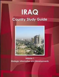 Iraq Country Study Guide Volume 1 Strategic Information and Developments - Ibp, Inc