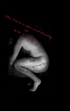 The First Collective Poetry of R.K. Cowles {cover #3} - Cowles, R. K.