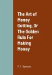 The Art of Money Getting, Or The Golden... - Bild 1