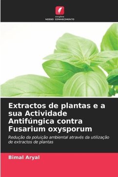 Extractos de plantas e a sua Actividade Antifúngica contra Fusarium oxysporum - Aryal, Bimal