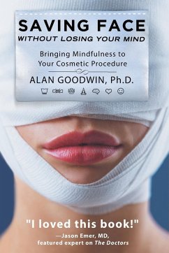 Saving Face Without Losing Your Mind - Goodwin, Alan