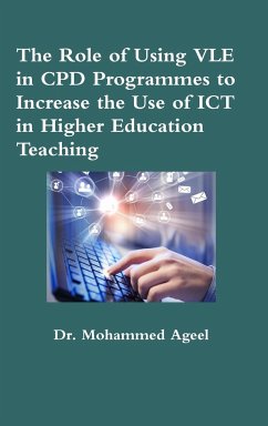 The Role of Using VLE in CPD Programmes to Increase the Use of ICT in Higher Education Teaching - Ageel, Mohammed