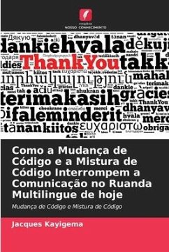 Como a Mudança de Código e a Mistura de Código Interrompem a Comunicação no Ruanda Multilingue de hoje - Kayigema, Jacques