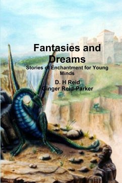 Fantasies and Dreams - Reid, D. H; Reid-Parker, Ginger