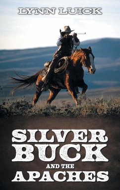 Silver Buck and the Apaches - Luick, Lynn