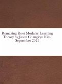 Remaking Root Modular Learning Theory by Jason Changkyu Kim, September 2021