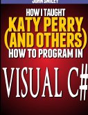 How I taught Katy Perry (and others) to program in Visual C#