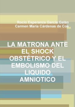 Cover LA MATRONA ANTE EL SHOCK OBSTÉTRICO Y EL EMBOLISMO DEL LIQUIDO AMNIOTICO