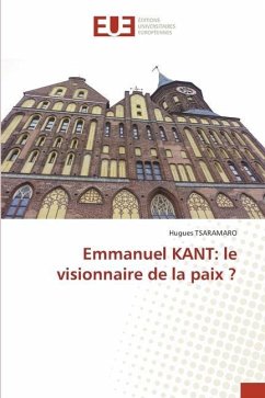 Emmanuel KANT: le visionnaire de la paix ? - TSARAMARO, Hugues