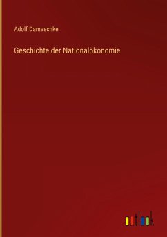 Geschichte der Nationalökonomie - Damaschke, Adolf